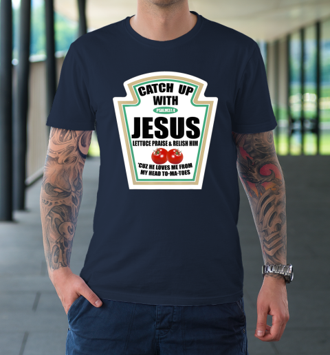Christian Catch Up With Jesus Ketchup T Shirt Tee For Sports