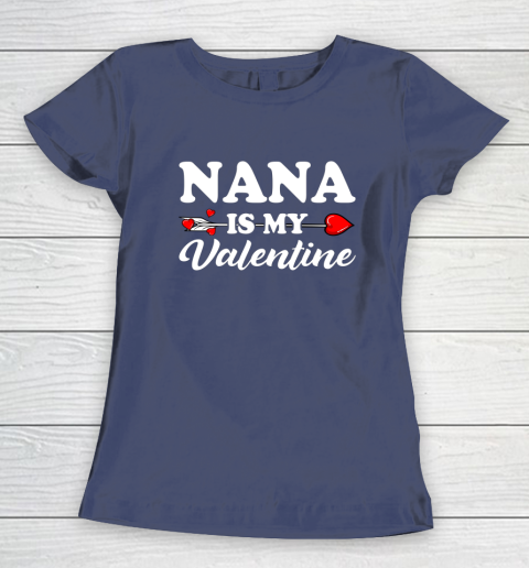 Funny Nana Is My Valentine Matching Family Heart Couples Women's T-Shirt 8