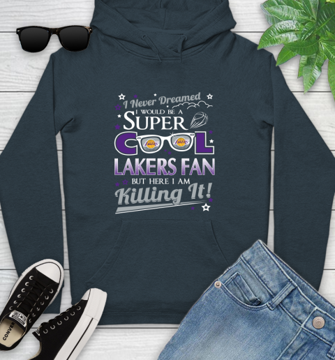 Los Angeles Lakers NBA Basketball I Never Dreamed I Would Be Super Cool Fan Youth Hoodie 10
