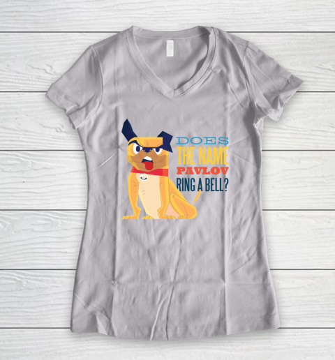 Does The Name Pavlov Ring A Bell Dog Women's V-Neck T-Shirt