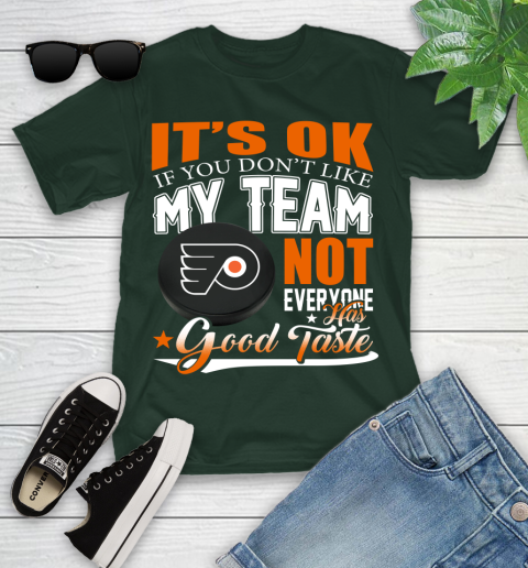 Philadelphia Flyers NHL Hockey You Don't Like My Team Not Everyone Has Good Taste Youth T-Shirt 5