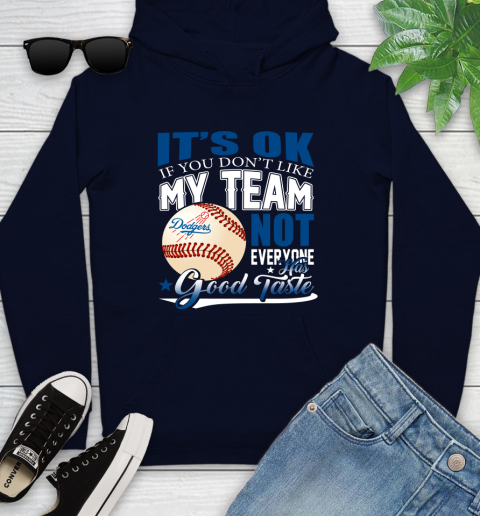 Los Angeles Dodgers MLB Baseball You Don't Like My Team Not Everyone Has Good Taste Youth Hoodie 3