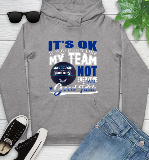 NBA It's Ok If You Don't Like My Team Charlotte Hornets Not Everyone Has Good Taste Basketball Youth Hoodie 6