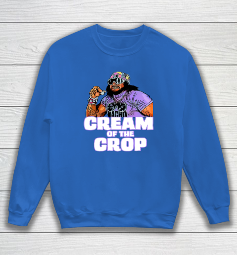 Macho Man Cream Of The Crop Funny Meme WWE Sweatshirt 5