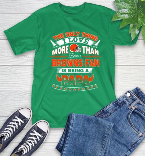 NFL The Only Thing I Love More Than Being A Cleveland Browns Fan Is Being A Papa Football T-Shirt 7