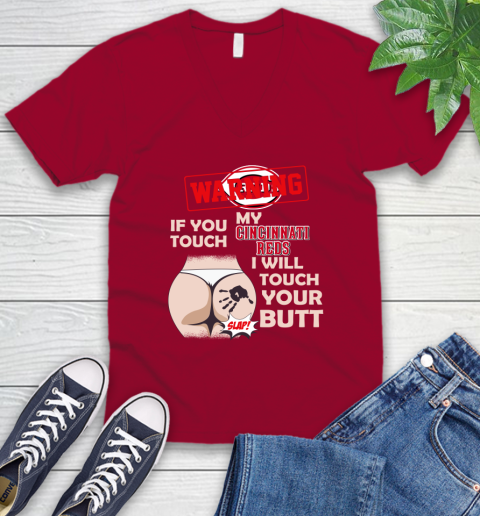 Cincinnati Reds MLB Baseball Warning If You Touch My Team I Will Touch My Butt V-Neck T-Shirt 7