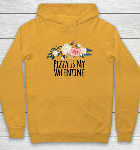 Floral Flowers Funny Pizza Is My Valentine Hoodie 2