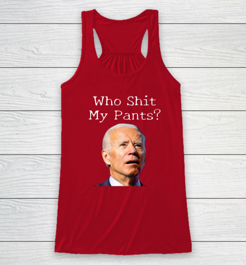 Who Shit My Pants Funny Anti Joe Biden Bathroom Accident In Rome Racerback Tank 3