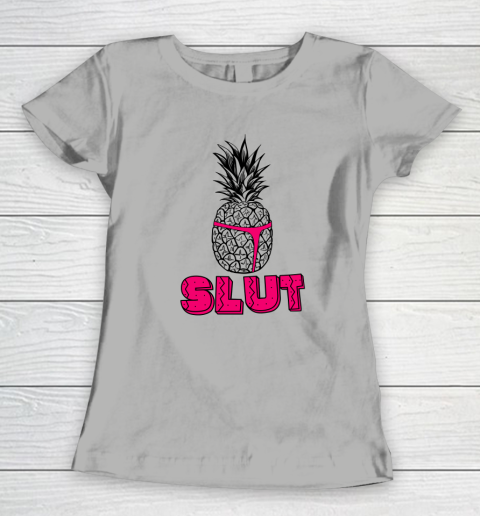 Pineapple Slut Women's T-Shirt 7