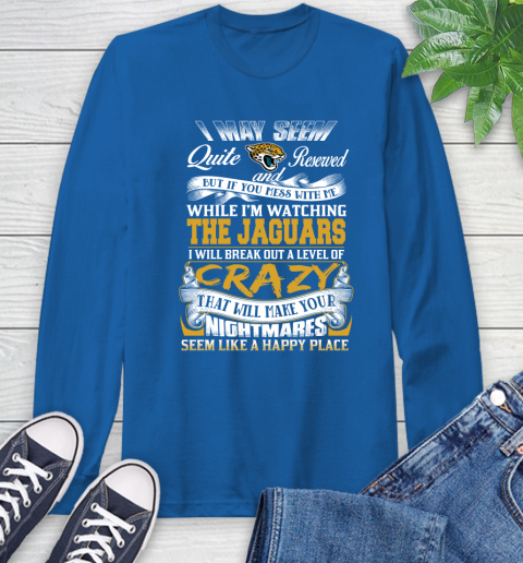 Jacksonville Jaguars NFL Football Don't Mess With Me While I'm Watching My Team Long Sleeve T-Shirt 10