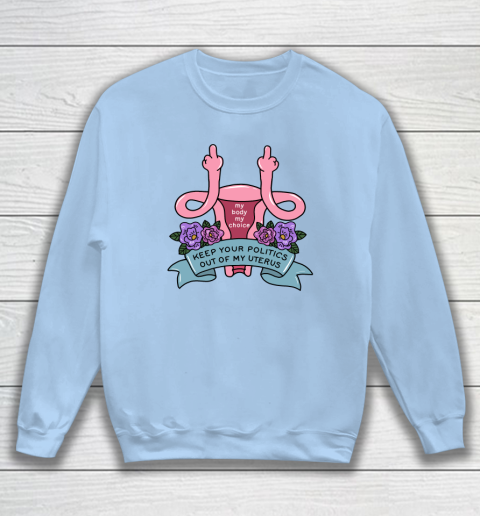 Middle Finger Uterus  Keep Your Politics Out Of My Uterus Sweatshirt 4