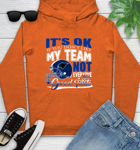 Carolina Panthers NFL Football You Don't Like My Team Not Everyone Has Good Taste Youth Hoodie 4