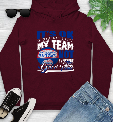 NBA It's Ok If You Don't Like My Team Los Angeles Clippers Not Everyone Has Good Taste Basketball Youth Hoodie 7