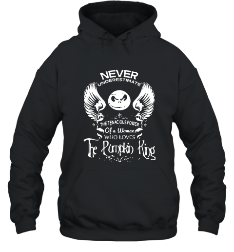 Never Underestimate Who Loves The Pumpkin King Woman Tshirts Hooded