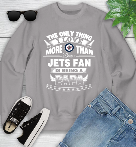 NHL The Only Thing I Love More Than Being A Winnipeg Jets Fan Is Being A Papa Hockey Youth Sweatshirt 3