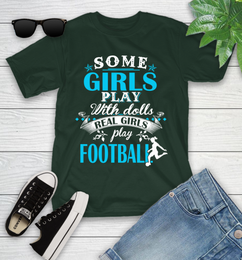 Some Girls Play With Dolls Real Girls Play Football Youth T-Shirt 5