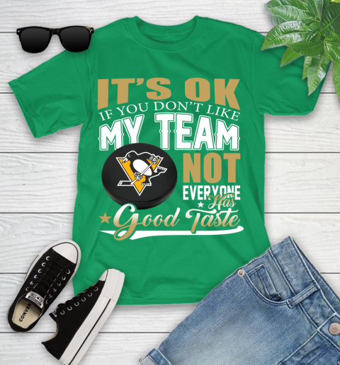 Pittsburgh Penguins NHL Hockey You Don't Like My Team Not Everyone Has Good Taste Youth T-Shirt 8