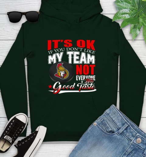 Ottawa Senators NHL Hockey You Don't Like My Team Not Everyone Has Good Taste Youth Hoodie 14
