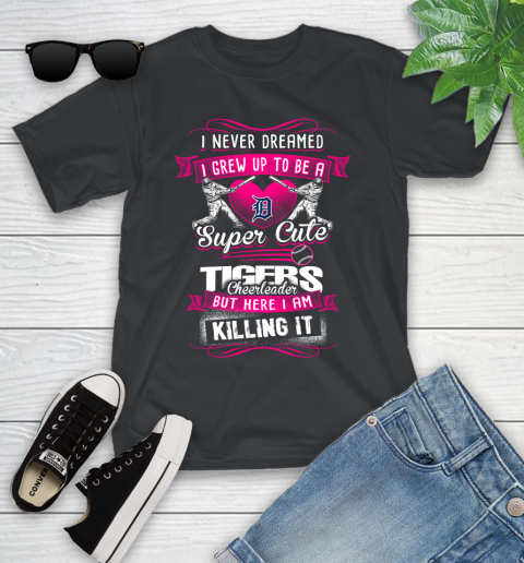 Detroit Tigers MLB Baseball I Never Dreamed I Grew Up To Be A Super Cute Cheerleader Youth T-Shirt