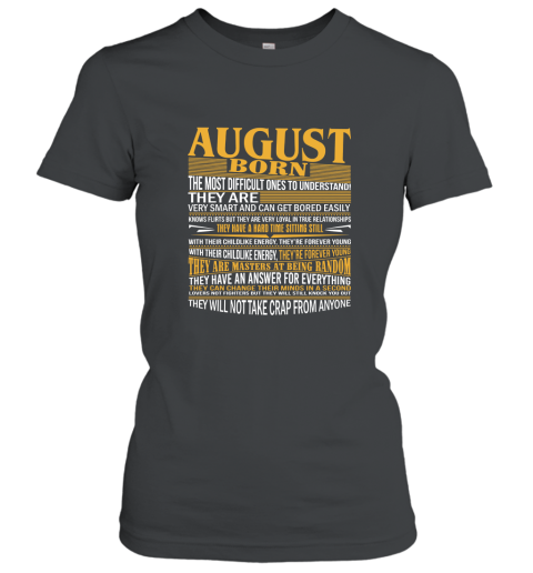 August Born The Most Difficult Ones To Understand T Shirt Women T-Shirt