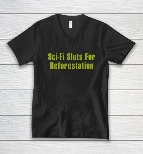 Sci Fi Sluts For Reforestation V-Neck T-Shirt