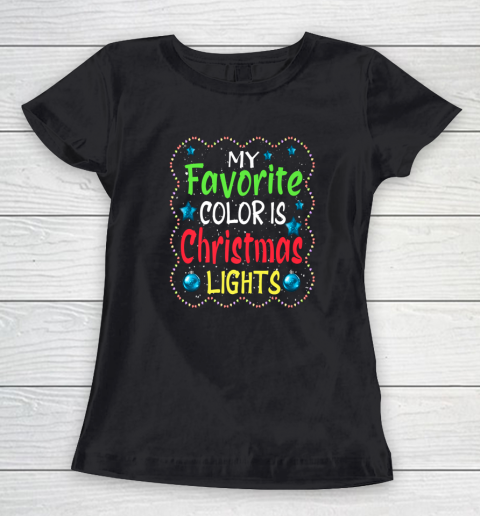 Christmas Vacation Shirt My Favorite Color Is Christmas Lights Pajamas For Vacation Women's T-Shirt