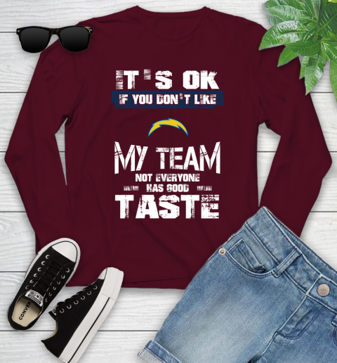 San Diego Chargers NFL Football It's Ok If You Don't Like My Team Not Everyone Has Good Taste Youth Long Sleeve 6
