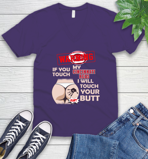 Cincinnati Reds MLB Baseball Warning If You Touch My Team I Will Touch My Butt V-Neck T-Shirt 9