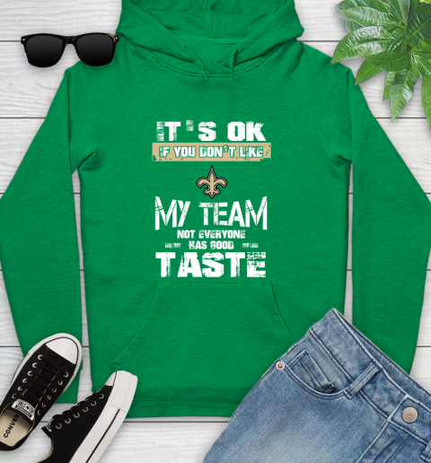 New Orleans Saints NFL Football It's Ok If You Don't Like My Team Not Everyone Has Good Taste Youth Hoodie 9