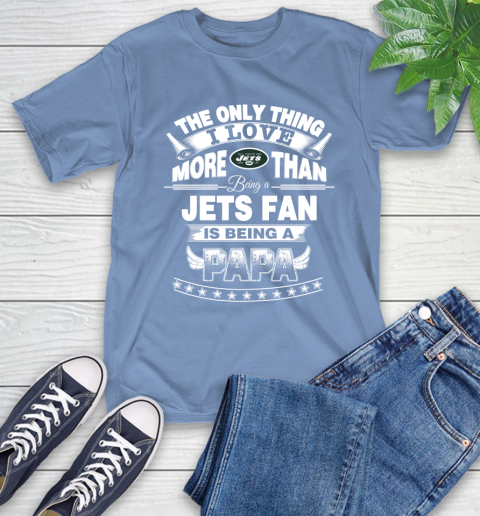 NFL The Only Thing I Love More Than Being A New York Jets Fan Is Being A Papa Football T-Shirt 12
