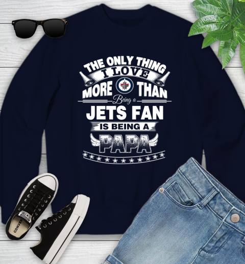 NHL The Only Thing I Love More Than Being A Winnipeg Jets Fan Is Being A Papa Hockey Youth Sweatshirt 2