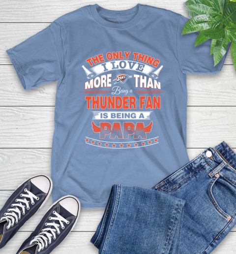 NBA The Only Thing I Love More Than Being A Oklahoma City Thunder Fan Is Being A Papa Basketball T-Shirt 12