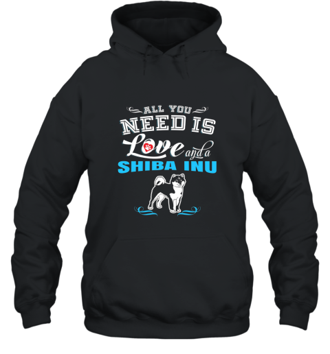 All You Need Is Love Shiba Inu T Shirt Hooded