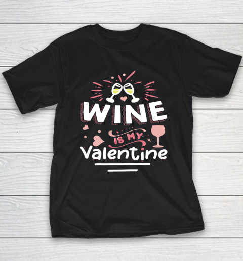 Wine Is My Valentine Valentines Day Funny Pajama Youth T-Shirt