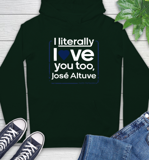 I literally love Jose Altuve Shirt Hoodie 12