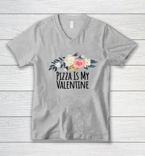 Floral Flowers Funny Pizza Is My Valentine V-Neck T-Shirt 2