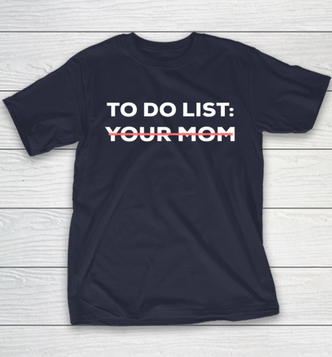 To Do List Your Mom Funny Sarcastic Youth T-Shirt 2