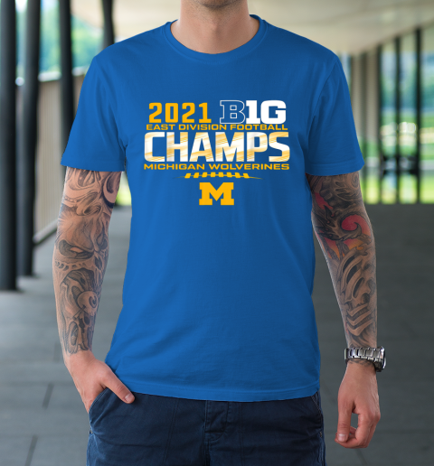 Michigan Big Ten 2021 East Division Champ Champions T-Shirt 7