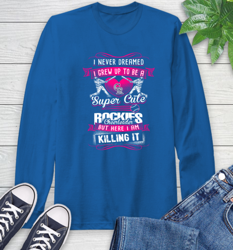 Colorado Rockies MLB Baseball I Never Dreamed I Grew Up To Be A