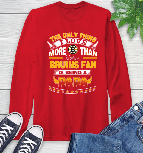 NHL The Only Thing I Love More Than Being A Boston Bruins Fan Is Being A Papa Hockey Long Sleeve T-Shirt 11