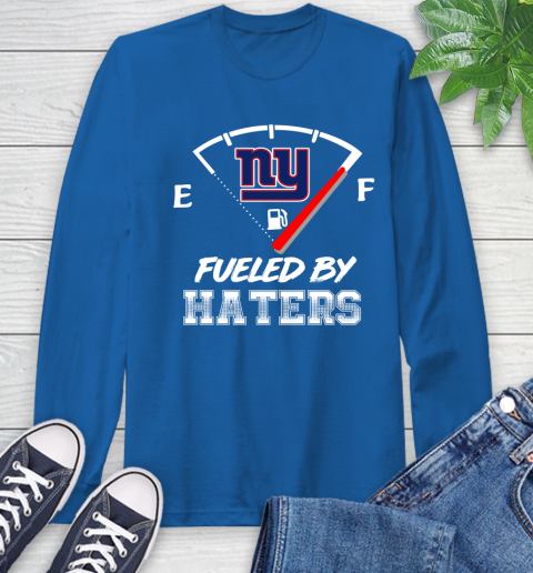 New York Giants NFL Football Fueled By Haters Sports Long Sleeve T-Shirt 10