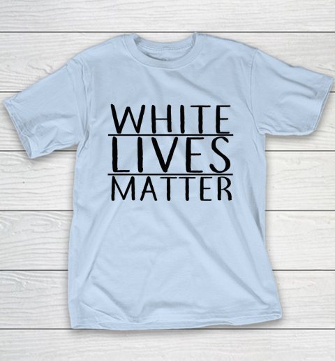 White Lives Matter Youth T-Shirt 5