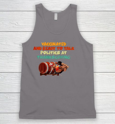 Vaccinated And Ready To Talk Politics At Thanksgiving Tank Top 5