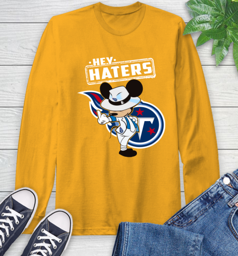 NFL Hey Haters Mickey Football Sports Tennessee Titans Long Sleeve T-Shirt 2