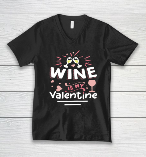 Wine Is My Valentine Valentines Day Funny Pajama V-Neck T-Shirt 7