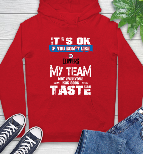 Los Angeles Lakers NBA Basketball It's Ok If You Don't Like My Team Not Everyone Has Good Taste (2) Hoodie 10