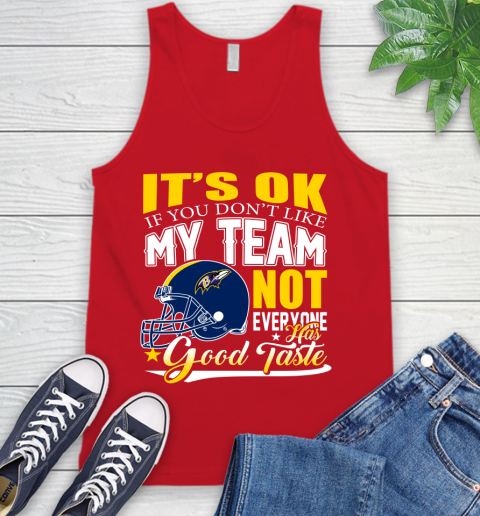 Baltimore Ravens NFL Football You Don't Like My Team Not Everyone Has Good Taste Tank Top 5