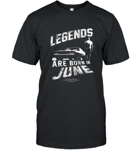 Fast Shirt Furious 8 Legends Are Born In June T-Shirt