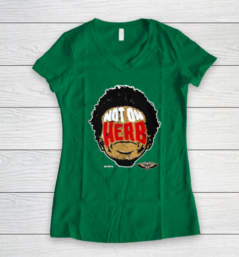 Not On Herb Funny Women's V-Neck T-Shirt 3