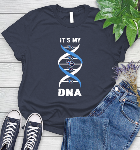 Tennessee Titans NFL Football It's My DNA Sports Women's T-Shirt 14